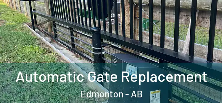 Automatic Gate Replacement Edmonton - AB