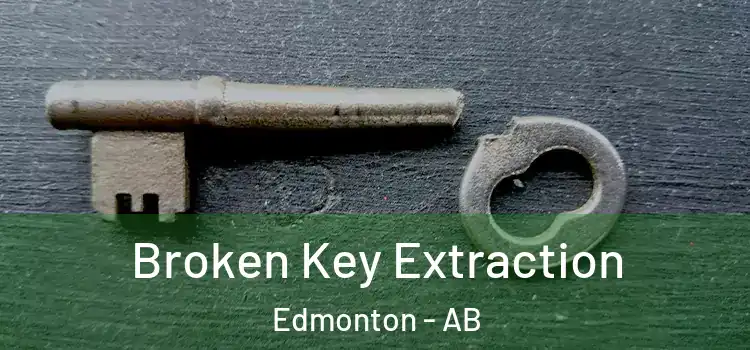  Broken Key Extraction Edmonton - AB