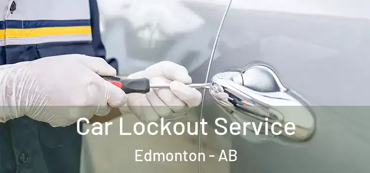  Car Lockout Service Edmonton - AB