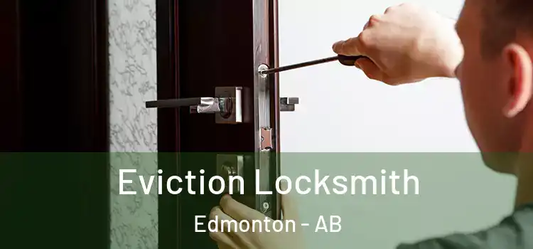  Eviction Locksmith Edmonton - AB