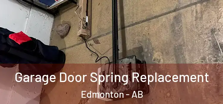  Garage Door Spring Replacement Edmonton - AB