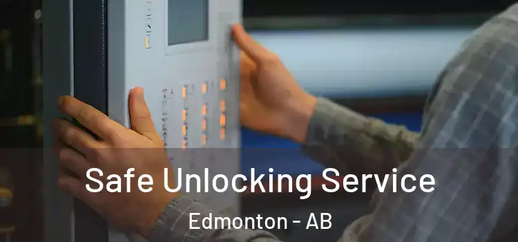 Safe Unlocking Service Edmonton - AB